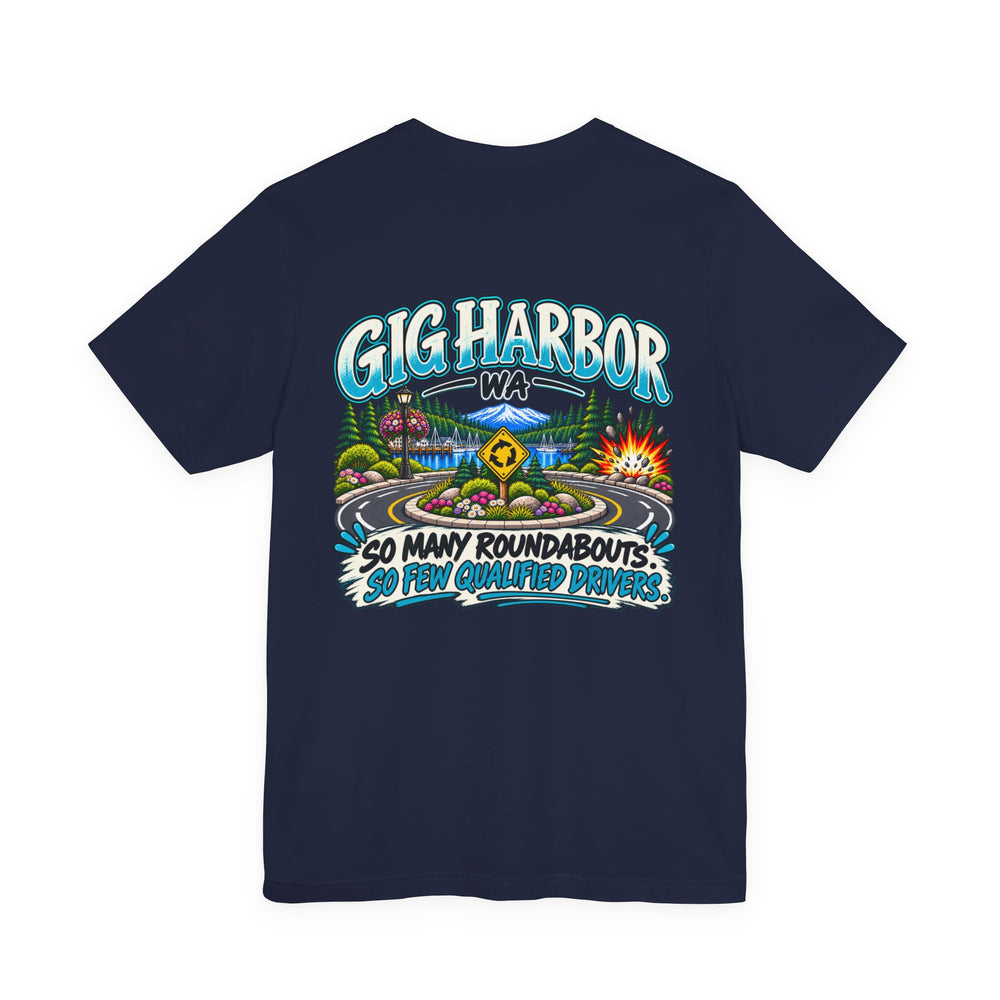 Gig Harbor Town Talk Tee — “So Many Roundabouts, So Few Qualified Drivers” Graphic Tee