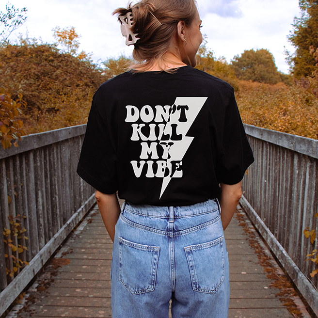 Don't Kill My Vibe Front & Back Graphic Unisex Tee