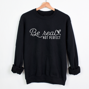 Be Real Not Perfect Unisex Crewneck Sweatshirt